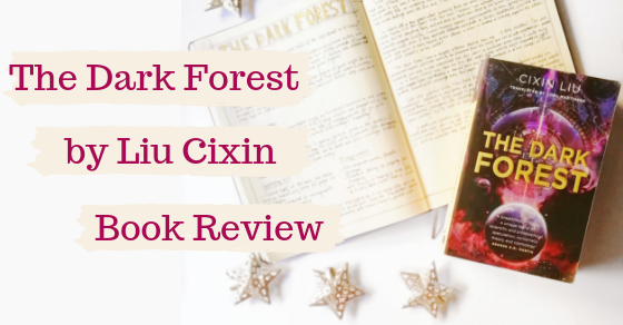 The Dark Forest by Liu Cixin Remebrance of Earth's Past The Three Body Problem Book Review